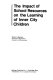 The impact of school resources on the learning of inner city children /