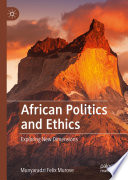 African politics and ethics : exploring new dimensions /