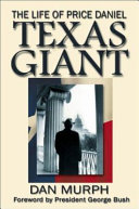 Texas giant : the life of Price Daniel /