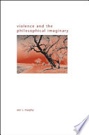 Violence and the philosophical imaginary /