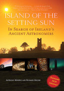 Island of the setting sun : in search of Ireland's ancient astronomers /