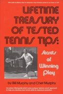 Lifetime treasury of tested tennis tips : secrets  of winning play /