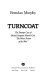 Turncoat : the strange case of British sergeant Harold Cole, "the worst traitor of the war" /