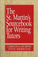 The St. Martin's sourcebook for writing tutors /