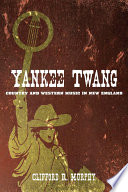 Yankee twang : country and western music in New England /