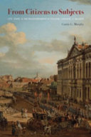 From citizens to subjects : city, state, & the enlightenment in Poland, Ukraine, and Belarus /