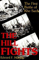 The hill fights : the first battle of Khe Sanh /