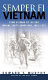 Semper fi Vietnam : from Da Nang to the DMZ : Marine Corps campaigns, 1965-1975 /