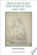 Ireland and the war at sea, 1641-1653 /