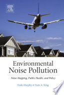 Environmental noise pollution : noise mapping, public health, and policy /