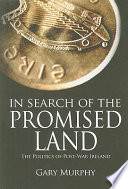 In search of the promised land : the politics of post-war Ireland /