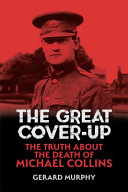 The great cover-up : the truth about Michael Collins /