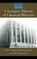 A synoptic history of classical rhetoric /