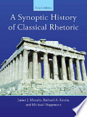 A synoptic history of classical rhetoric /