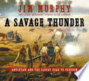 A savage thunder : Antietam and the bloody road to freedom /