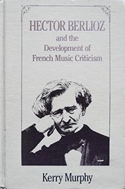 Hector Berlioz and the development of French music criticism /
