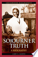 Sojourner Truth : a biography /