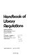 Handbook of library regulations /