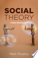 Social Theory	 : A New Introduction /