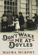 Don't wake me at Doyle's : a memoir /