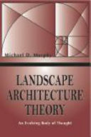 Landscape architecture theory : an evolving body of thought /