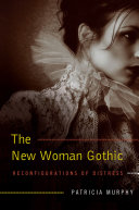 The new woman gothic : reconfigurations of distress /