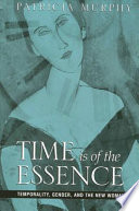 Time is of the essence : temporality, gender, and the New Woman /