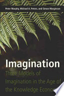 Imagination : three models of imagination in the age of the knowledge economy /