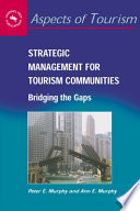Strategic management for tourism communities : bridging the gaps /