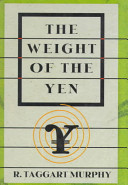 The weight of the yen : how denial imperils America's future and ruins an alliance /