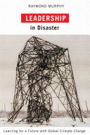 Leadership in disaster : learning for a future with global climate change /
