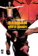 Batman : curse of the White Knight /