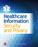 Healthcare information security and privacy /