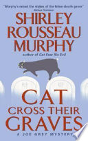 Cat cross their graves : a Joe Grey mystery /