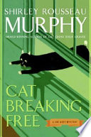 Cat breaking free : a Joe Grey mystery /