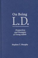On being L.D. : perspectives and strategies of young adults /