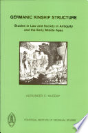 Germanic kinship structure : studies in law and society in antiquity and in the early Middle Ages /