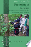 Footprints in paradise : ecotourism, local knowledge, and nature therapies in Okinawa /