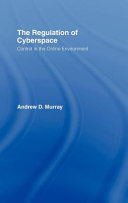 The regulation of cyberspace : control in the online environment /