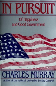 In pursuit : of happiness and good government /