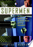 The supermen : the story of Seymour Cray and the technical wizards behind the supercomputer /