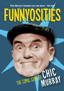 Funnyosities : the comic gems of Chic Murray.