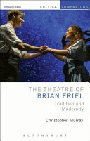 The theatre of Brian Friel : tradition and modernity /