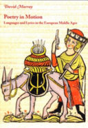 Poetry in motion : languages and lyrics in the European Middle Ages /