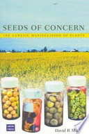 Seeds of concern : the genetic manipulation of plants /