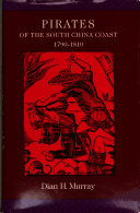 Pirates of the South China coast, 1790-1810 /