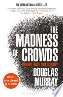 The madness of crowds : gender, race and identity /