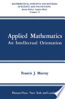 Applied mathematics : an intellectual orientation /