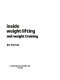 Inside weight lifting and weight training /