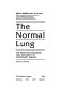 The normal lung : the basis for diagnosis and treatment of pulmonary disease /